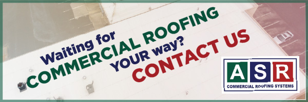 Waiting for commercial roofing your way? contact us | ASR Commercial roofing systems